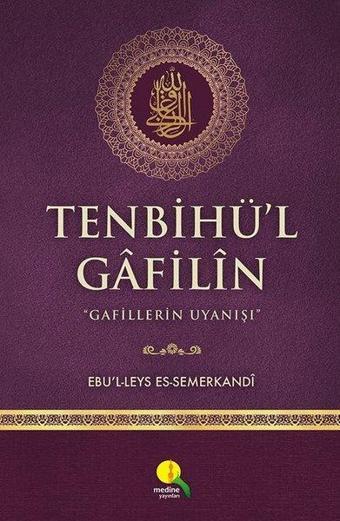 Tenbihü'l Gafilin - Ebü'l - Leys Semerkandi - Medine Yayıncılık