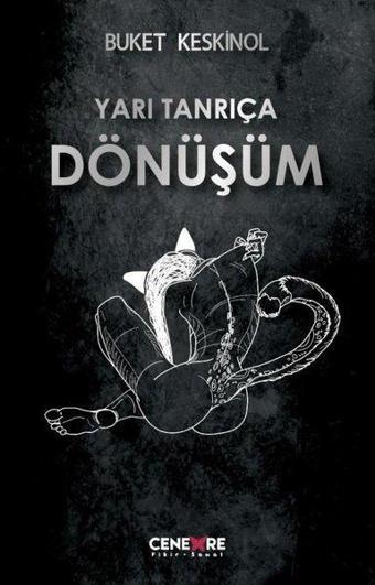 Yarı Tanrıça Dönüşüm - Buket Keskinol - Cenevre Fikir Sanat