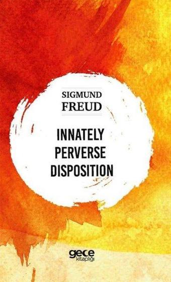 Innately Perverse Disposition - Sigmund Freud - Gece Kitaplığı