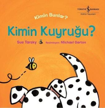 Kimin Kuyruğu? - Kimin Bunlar? - Sue Tarsky - İş Bankası Kültür Yayınları