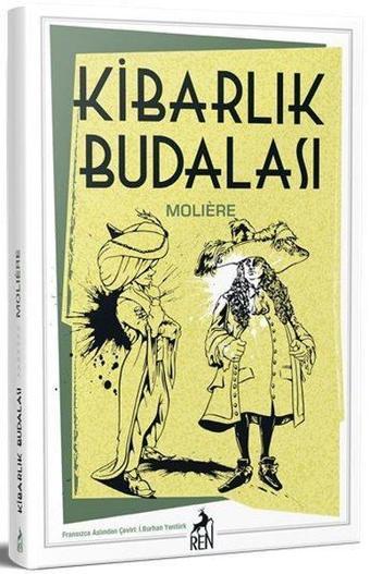 Kibarlık Budalası - Moliere  - Ren Kitap Yayınevi