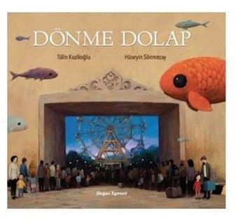 Dönme Dolap - Tülin Kozikoğlu - Doğan ve Egmont Yayıncılık