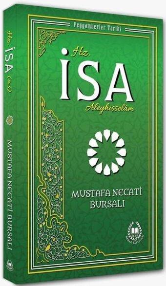 Hz. İsa Aleyhisselam - Peygamberler Tarihi - Mustafa Necati Bursalı - Bahar Yayınları