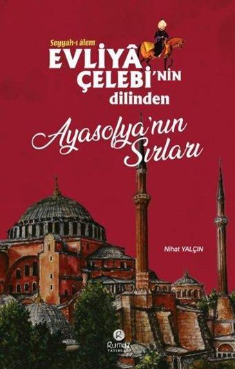 Evliya Çelebi'nin Dilinden Ayasofya'nın Sırları - Nihat Yalçın - Rumuz Yayınevi