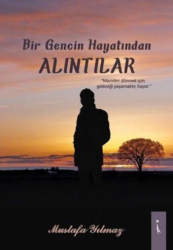 Bir Gencin Hayatından Alıntılar - Mustafa Yılmaz - İkinci Adam Yayınları