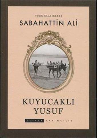 Kuyucaklı Yusuf - Sabahattin Ali - Zeyrek