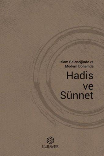 İslam Geleneğinde ve Modern Dönemde Hadis ve Sünnet - Kolektif  - Kuramer