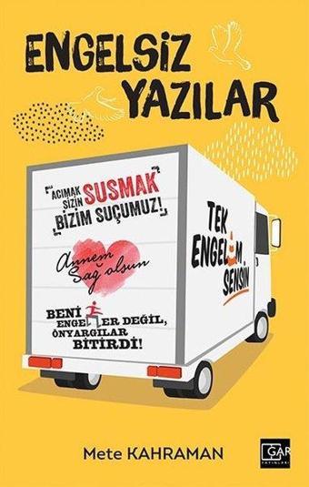 Engelsiz Yazılar - Mete Kahraman - Gar Yayınları