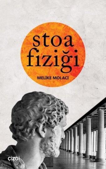 Stoa Fiziği - Melike Molacı - Çizgi Kitabevi