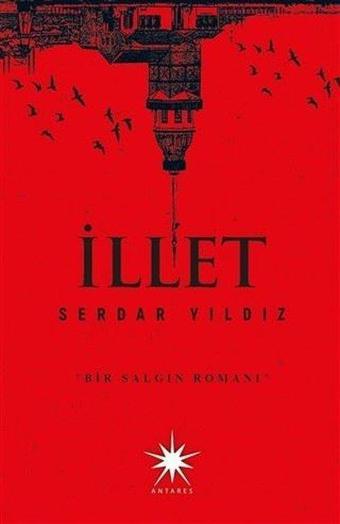 İllet - Bir Salgın Romanı - Serdar Yıldız - Antares