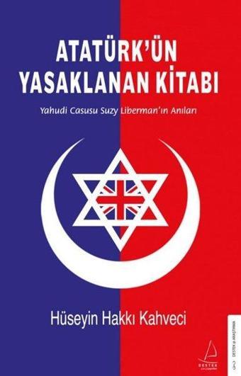 Atatürkün Yasaklanan Kitabı - Hüseyin Hakkı Kahveci - Destek Yayınları