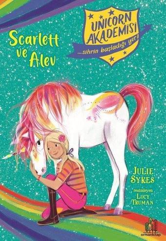 Scarlett ve Alev - Unicorn Akademisi - Julia Sykes - Orman Kitap