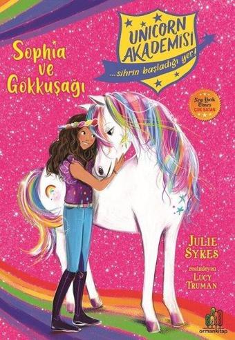 Sophia ve Gökkuşağı - Unicorn Akademisi - Julia Sykes - Orman Kitap