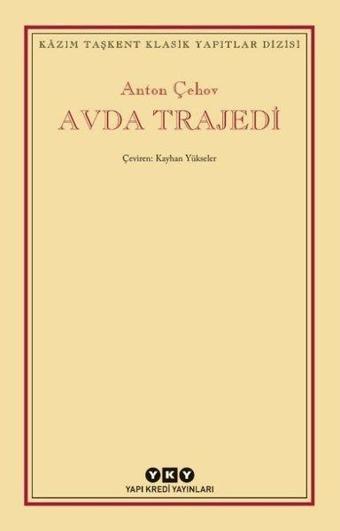 Avda Trajedi - Anton Pavloviç Çehov - Yapı Kredi Yayınları