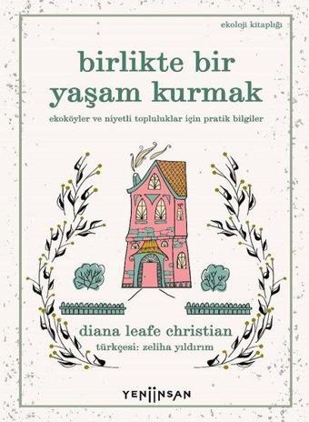 Birlikte Bir Yaşam Kurmak - Diana Leafe Christian - Yeni İnsan Yayınevi