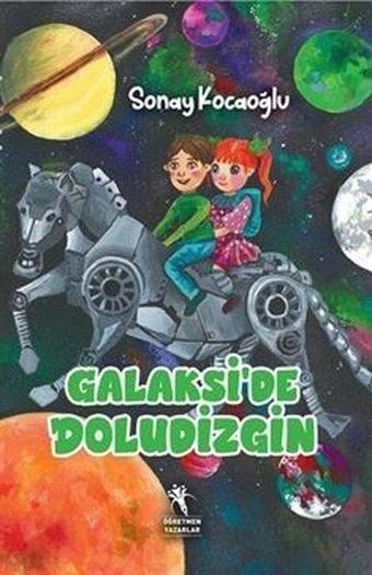 Galaksi'de Doludizgin - Sonay Kocaoğlu - Öğretmen Yazarlar Yayınları