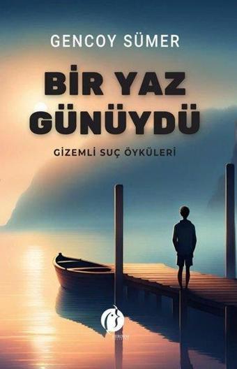 Bir Yaz Günüydü - Gizemli Suç Öyküleri - Gencoy Sümer - Herdem Kitap