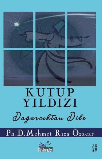 Kutup Yıldızı - Dağarcıktan Dile - Mehmet Rıza Özacar - Düş Kurguları Yayınları