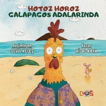 Hotoz Horoz Galapagos Adalarında - Hilal Kaya - Düş Kurguları Yayınları