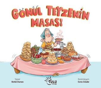 Gönül Teyzenin Masası - Betül Duran - Tulu Kitap