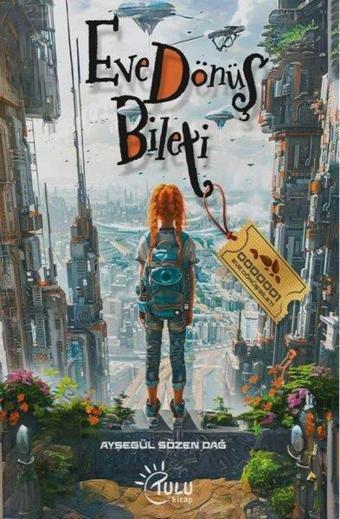 Eve Dönüş Bileti - Ayşegül Sözen Dağ - Tulu Kitap