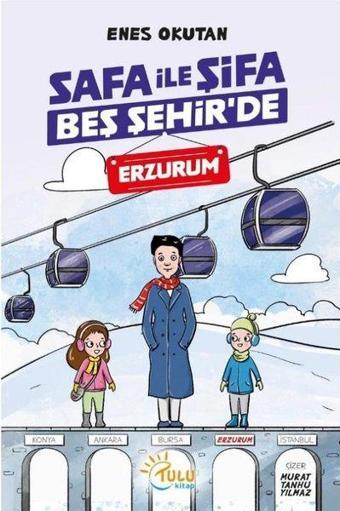 Safa İle Şifa Beş Şehir'de - Erzurum - Enes Okutan - Tulu Kitap