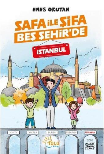 Safa İle Şifa Beş Şehir'de - İstanbul - Enes Okutan - Tulu Kitap