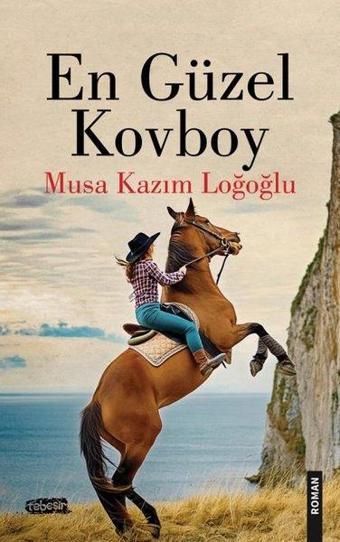 En Güzel Kovboy - Musa Kazım Loğoğlu - Tebeşir Yayınları