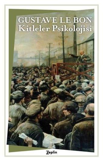 Kitleler Psikolojisi - Gustave Le Bon - Zeplin Kitap