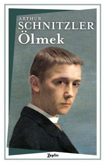 Ölmek - Arthur Schnitzler - Zeplin Kitap