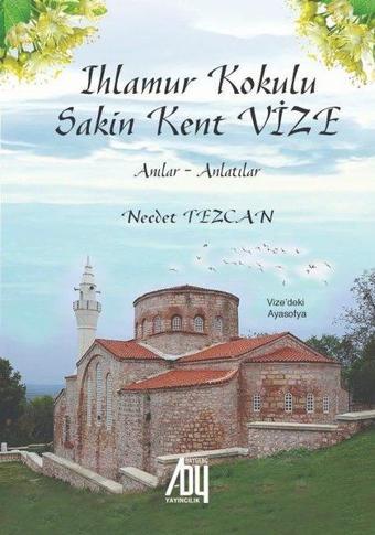 Ihlamur Kokulu Sakin Kent Vize - Necdet Tezcan - Baygenç Yayıncılık