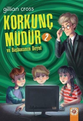 Korkunç Müdür 2 ve Başkanın Beyni - Gillian Cross - Artemis Çocuk