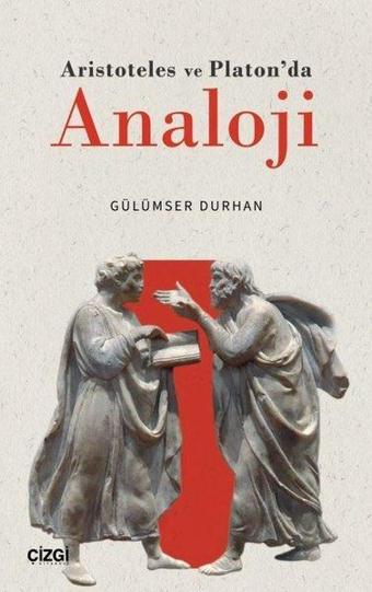 Aristoteles ve Platon'da Analoji - Gülümser Durhan - Çizgi Kitabevi