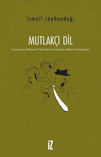 Mutlakçı Dil - İsmail Süphandağı - İz Yayıncılık