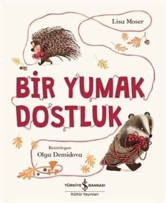 Bir Yumak Dostluk - Lisa Moser - İş Bankası Kültür Yayınları