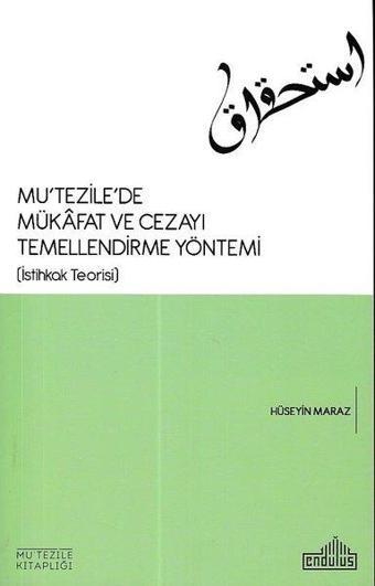 Mutezile'de Mükafat ve Cezayı Temellendirme Yöntemi - Hüseyin Maraz - Endülüs