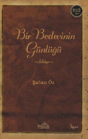 Bir Bedevinin Günlüğü - Şaban Öz - Endülüs