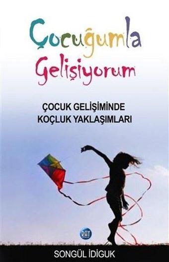 Çocuğumla Gelişiyorum - Songül İdiguk - Ray Yayıncılık