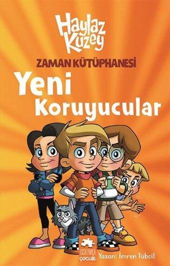 Zaman Kütüphanesi Yeni Koruyucular Haylaz Kuzey - İmren Tübcil - Eksik Parça Yayınları