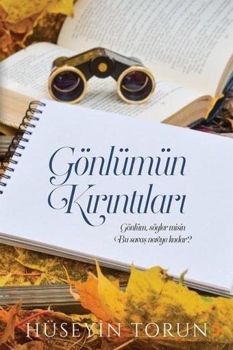 Gönlümün Kırıntıları - Hüseyin Torun - Cinius Yayınevi