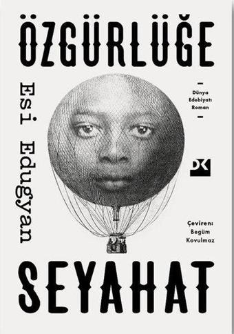 Özgürlüğe Seyahat - Esi Edugyan - Doğan Kitap