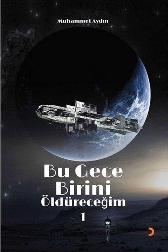 Bu Gece Birini Öldüreceğim - 1 - Muhammet Aydın - Cinius Yayınevi