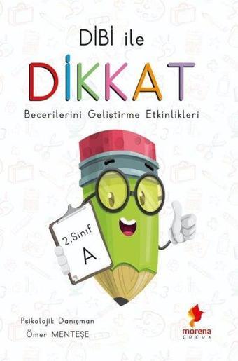 Dibi İle Dikkat Becerileri Geliştirme Etkinlikleri - 2. Sınıf A - Ömer Menteşe - Morena Çocuk