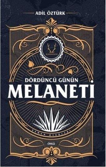 Dördüncü Günün Melaneti - Adil Öztürk - Karakum