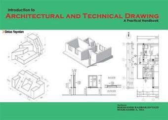 Indroduction To Architectural And Technical Drawing:A Practical Handbook - Roksaneh Rahbarianyazd - Cinius Yayınevi