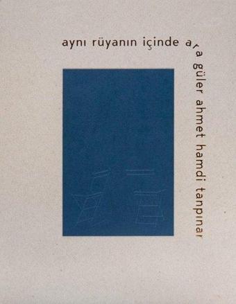 Aynı Rüyanın İçinde Ara Güler Ahmet Hamdi Tanpınar - Ahmet Hamdi Tanpınar - Dergah Yayınları