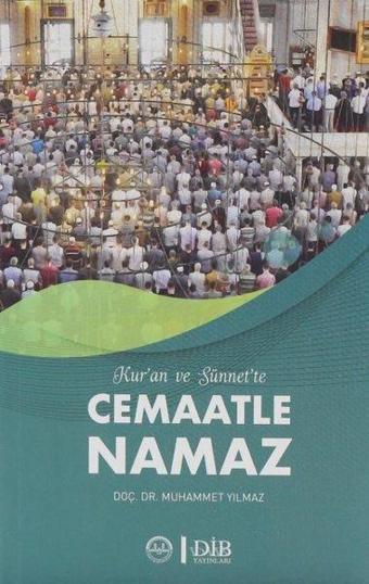 Kuran ve Sünnette Cemaatle Namaz - Muhammet Yılmaz - Diyanet İşleri Başkanlığı