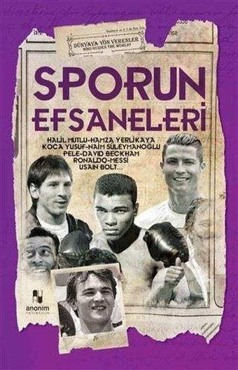 Sporun Efsaneleri - Muhammet Cüneyt Özcan - Anonim Yayınları