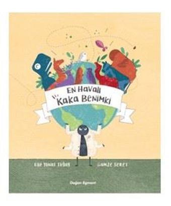 En Havalı Kaka Benimki - Elif Yonat Toğay - Doğan ve Egmont Yayıncılık