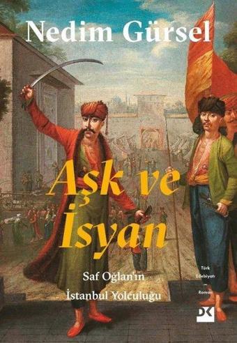 Aşk ve İsyan - Nedim Gürsel - Doğan Kitap